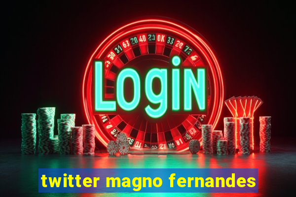 twitter magno fernandes